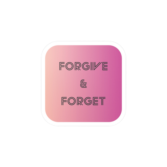 Forgive & Forget | Vinyl Decal