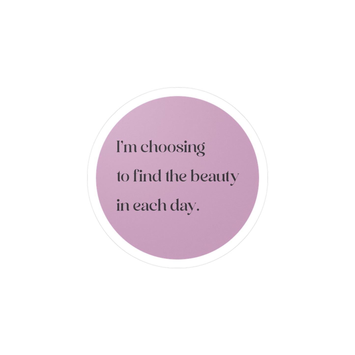 Beauty in Each Day | Vinyl Decal | Positive Affirmation Collection