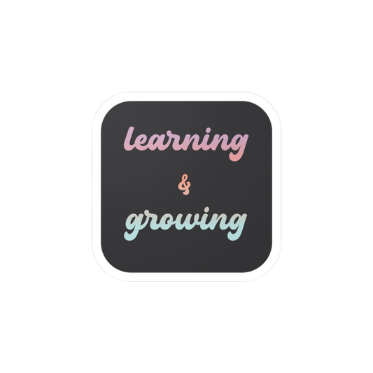 Learning & Growing | Vinyl Decal