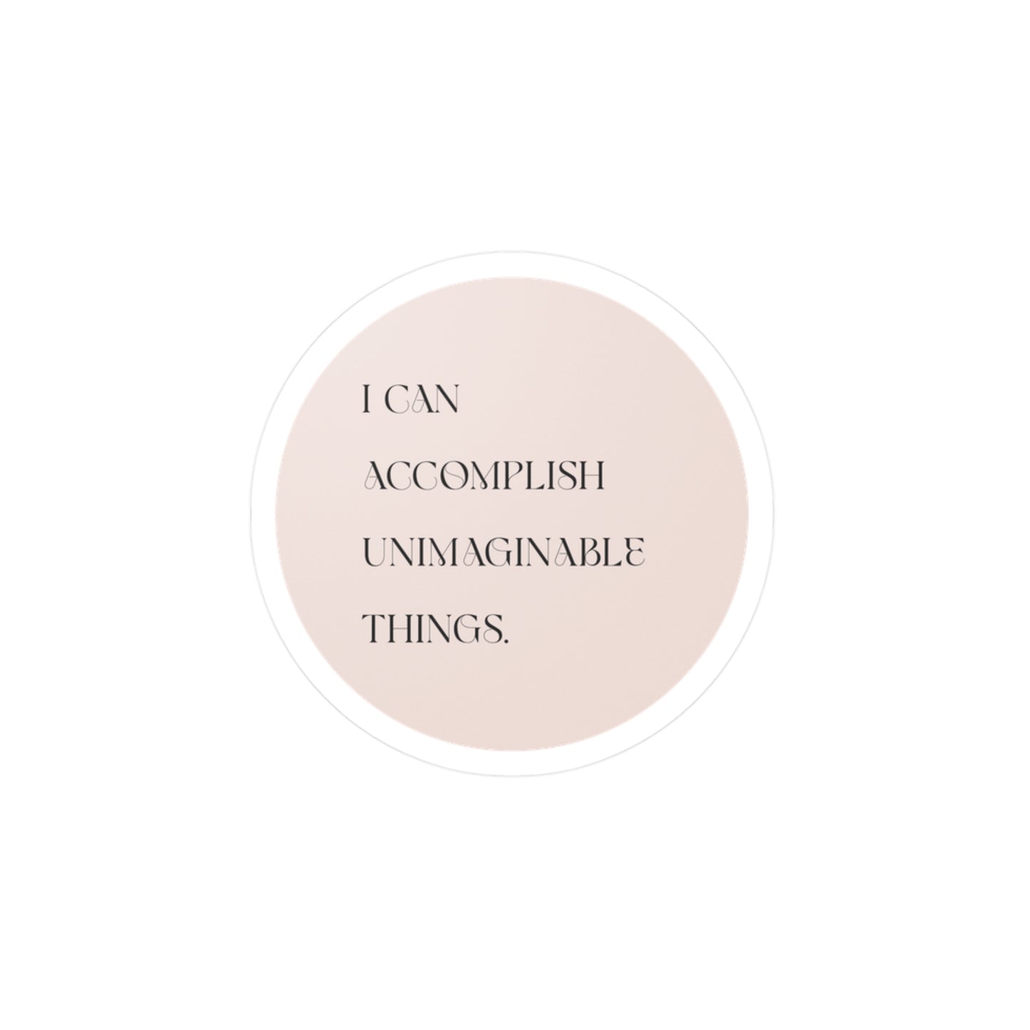 Unimaginable | Vinyl Decal | Positive Affirmation Collection