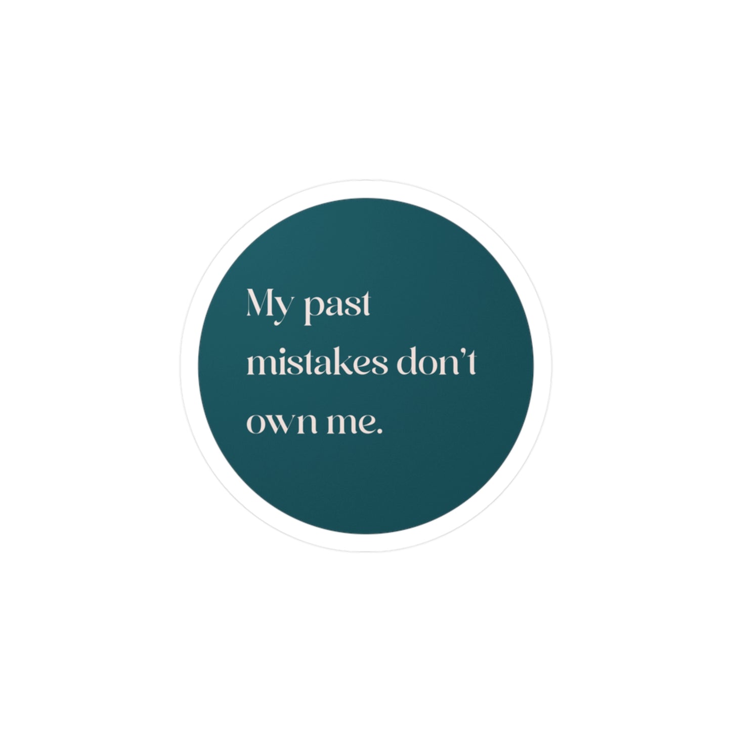 Past Mistakes Don't Own Me | Vinyl Decal | Positive Affirmation Collection