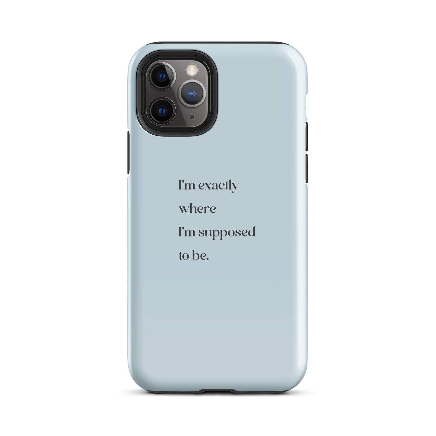 I'm Exactly Where I'm Supposed to Be | Tough Case for iPhone® | Positive Affirmation Collection