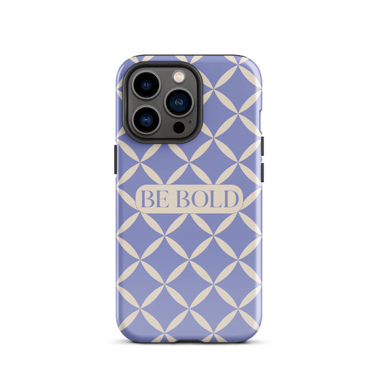 Be Bold | Tough Case for iPhone® | Positive Affirmation Collection