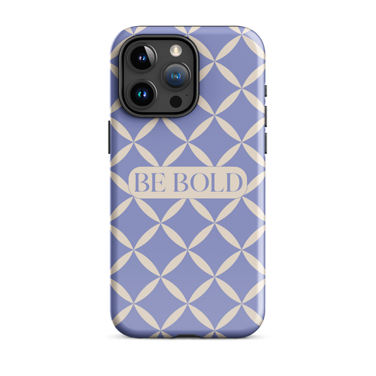 Be Bold | Tough Case for iPhone®