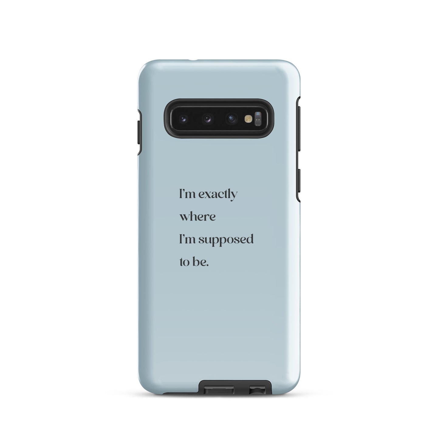 I'm Exactly Where I'm Supposed to Be | Tough Case for Samsung® | Positive Affirmation Collection