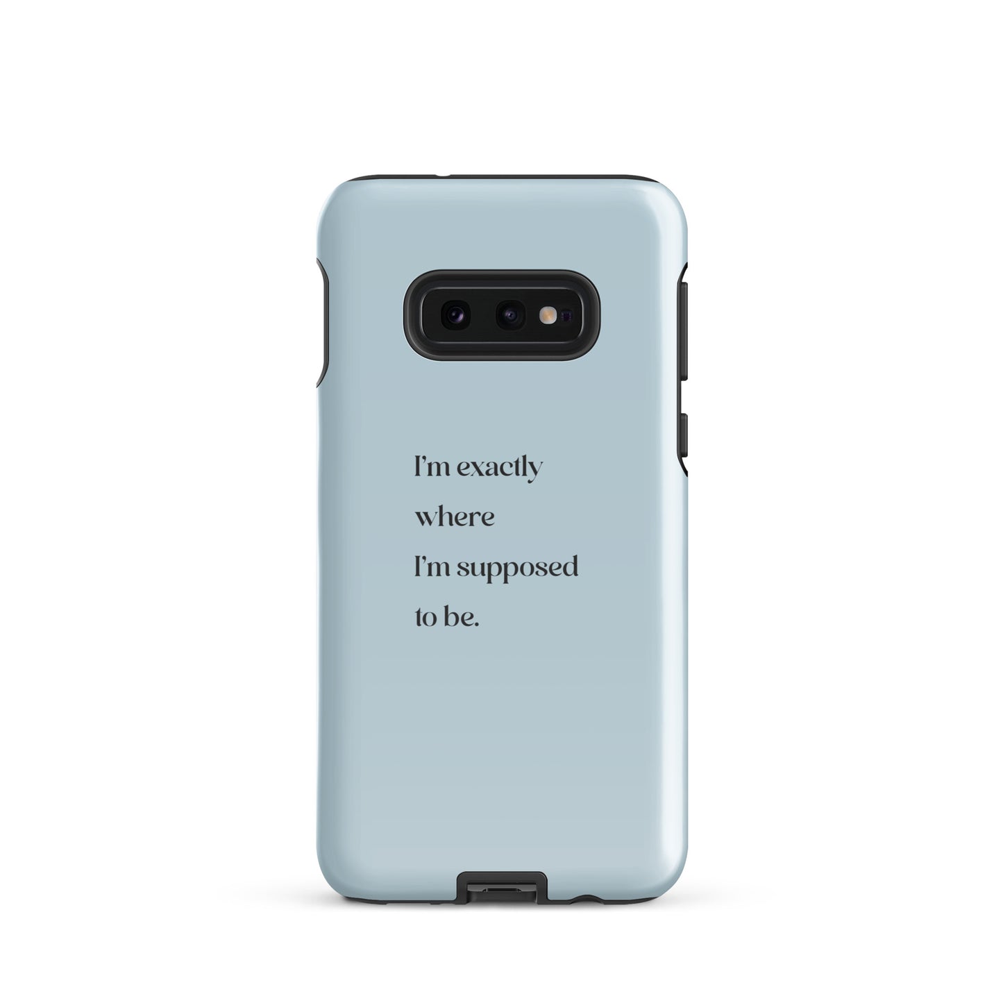 I'm Exactly Where I'm Supposed to Be | Tough Case for Samsung® | Positive Affirmation Collection