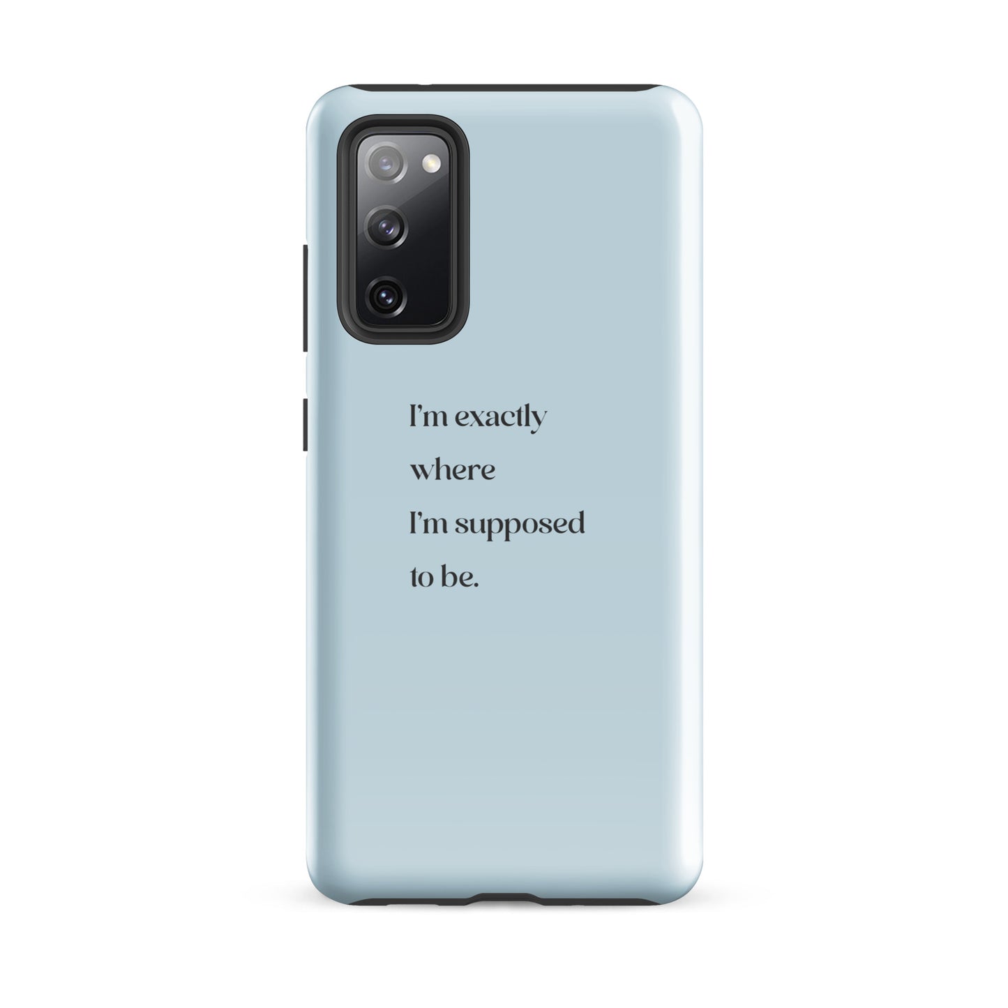 I'm Exactly Where I'm Supposed to Be | Tough Case for Samsung® | Positive Affirmation Collection